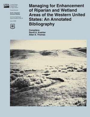 Managing for Enhancement of Riparian and Wetland Areas of the Western United States de United States Department of Agriculture