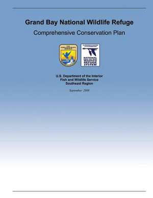 Grand Bay National Wildlife Refuge Comprehensive Conservation Plan de U. S. Department of the Interior