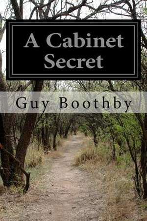 A Cabinet Secret de Guy Boothby