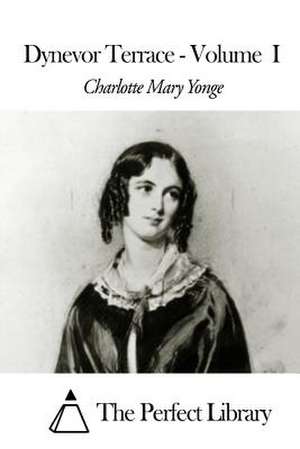 Dynevor Terrace - Volume I de Charlotte Mary Yonge