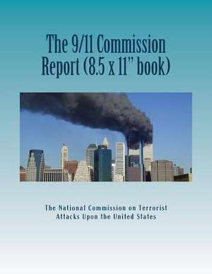 The 9/11 Commission Report (Larger Size) de The National Com Upon the United States