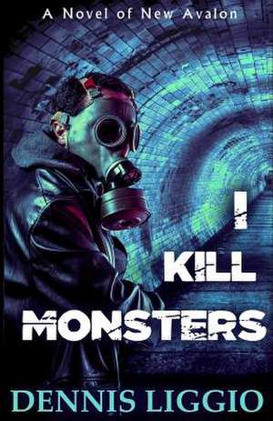 I Kill Monsters de Dennis Liggio