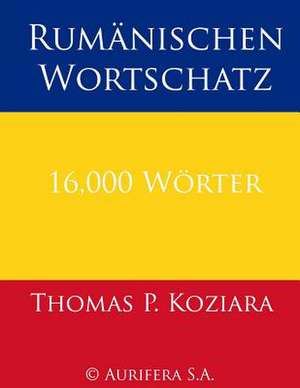 Rumanischen Wortschatz de Thomas P. Koziara