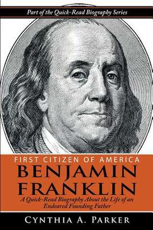 First Citizen of America - Benjamin Franklin de Cynthia a. Parker