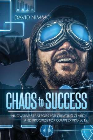 Chaos to Success de David Nimmo