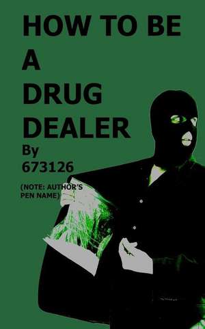 How to Be a Drug Dealer de 673126