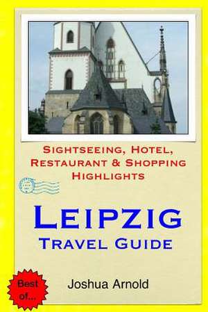 Leipzig Travel Guide de Joshua Arnold