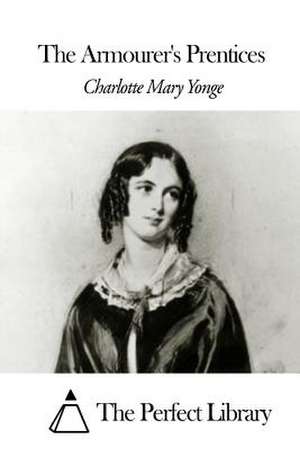 The Armourer's Prentices de Charlotte Mary Yonge