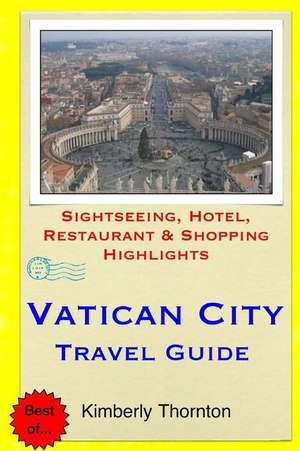 Vatican City Travel Guide de Kimberly Thornton