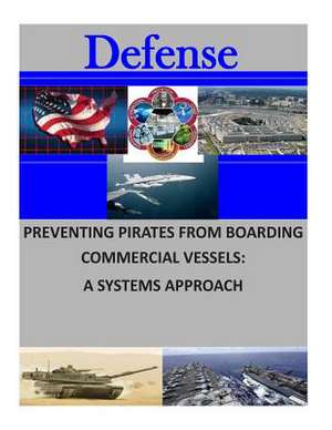 Preventing Pirates from Boarding Commercial Vessels de Naval Postgraduate School