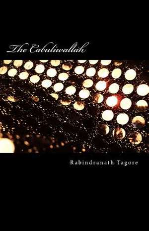 The Cabuliwallah de Rabindranath Tagore