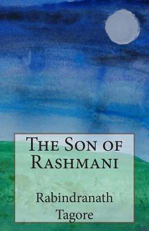 The Son of Rashmani de Rabindranath Tagore