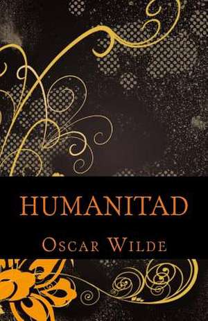 Humanitad de Oscar Wilde