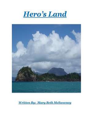 Hero's Land de Mary Beth McSweeney