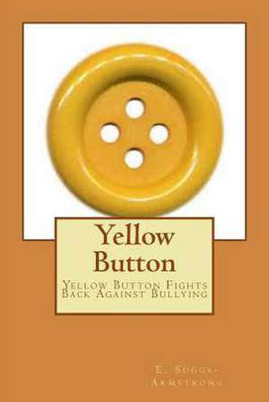 Yellow Button de E. Sheila Suggs-Armstrong