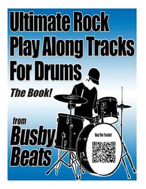 Ultimate Rock Play Along Tracks for Drums - The Book de Neal Busby