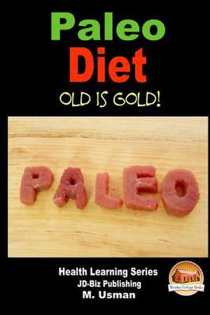 Paleo Diet - Old Is Gold! de M. Usman