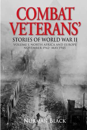 Combat Veterans Stories of World War II de Norman Black