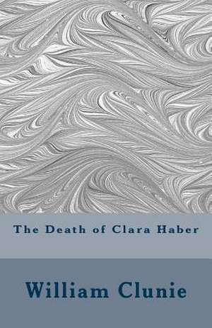 The Death of Clara Haber de William Clunie