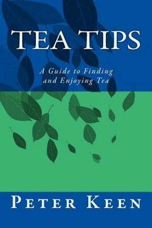 Tea Tips de Peter G. W. Keen