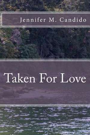 Taken for Love de Jennifer Candido