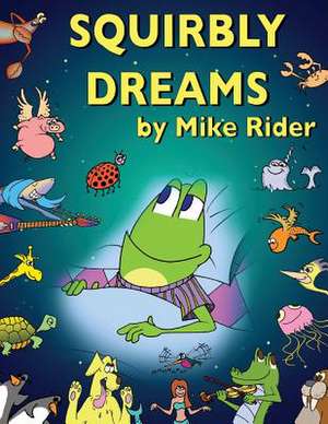 Squirbly Dreams de Mike Rider