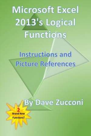 Microsoft Excel 2013's Logical Functions de Dave Zucconi