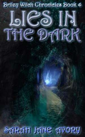 Lies in the Dark de Sarah Jane Avory