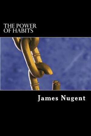 The Power of Habits de James Nugent