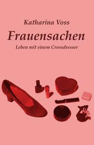 Frauensachen de Katharina Voss