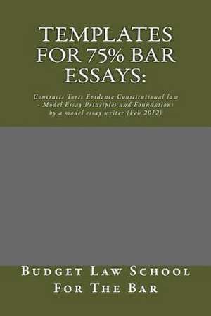 Templates for 75% Bar Essays de Budget Law School for the Bar