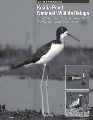 Kealia Pond National Wildlife Refuge Draft Comprehensive Conservation Plan and Environmental Assessment de U S Fish & Wildlife Service