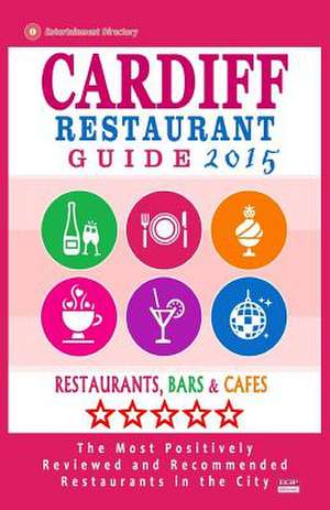 Cardiff Restaurant Guide 2015 de Charles P. Christopher