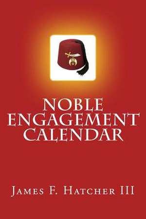 Noble Engagement Calendar de James F. Hatcher III