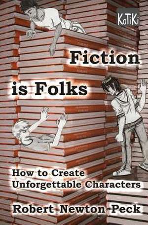 Fiction Is Folks de Robert Newton Peck