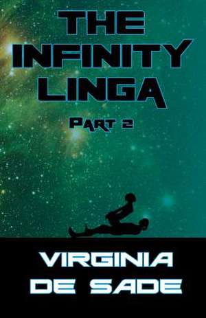 The Infinity Linga, Part 2 de Virginia De Sade