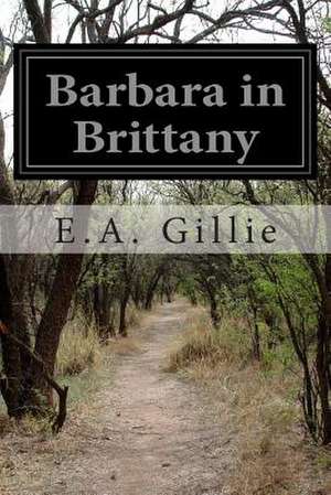 Barbara in Brittany de E. A. Gillie