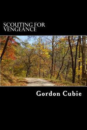 Scouting for Vengeance de Gordon Cubie