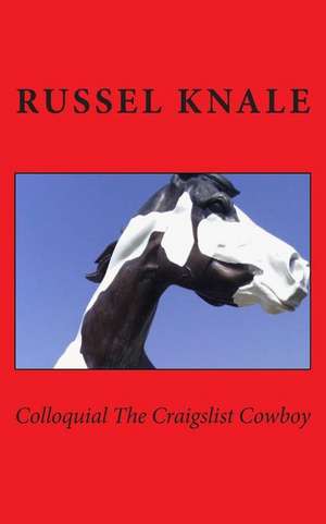 Colloquial the Craigslist Cowboy de Russel Knale