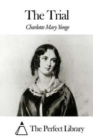 The Trial de Charlotte Mary Yonge