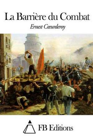 La Barriere Du Combat de Ernest C. Urderoy