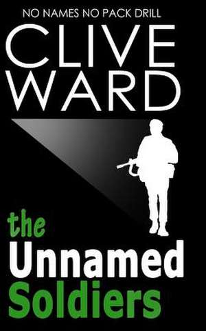 The Unnamed Soldiers de Clive Ward