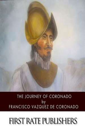 The Journey of Coronado de Francisco Vazquez De Coronado