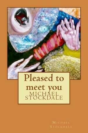 Pleased to Meet You de Michael Stockdale