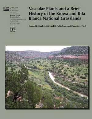 Vascular Plants and a Brief History of the Kiowa and Rita Blanca National Grasslands de United States Department of Agriculture