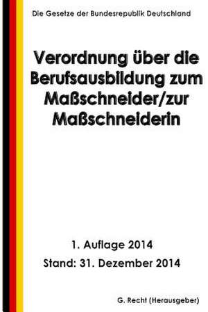 Verordnung Uber Die Berufsausbildung Zum Massschneider/Zur Massschneiderin de G. Recht