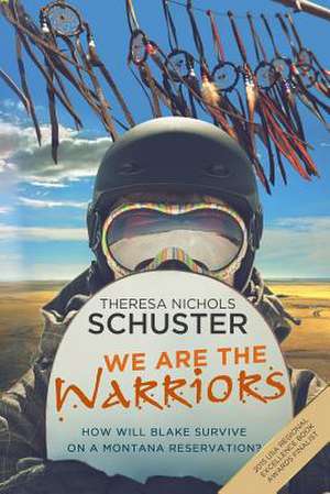 We Are the Warriors de Theresa Nichols Schuster