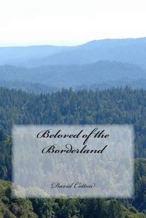 Beloved of the Borderland de MR David M. Cotton