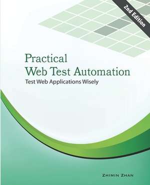 Practical Web Test Automation de Zhimin Zhan