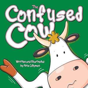 The Confused Cow de Kris Lillyman